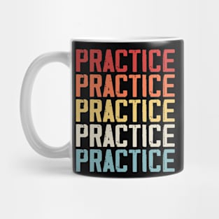 Practice T Shirt For Women Men Mug